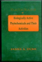 Database of Biologically Active Phytochemicals & Their Activity - Duke, James A. Duke