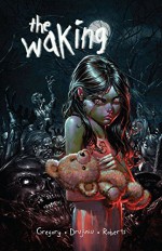 The Waking Vol. 1 - Raven Gregory, Vic Drujiniu