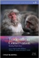 Trade-Offs in Conservation: Deciding What to Save - Nigel Leader-Williams, William Adams, Robert Smith