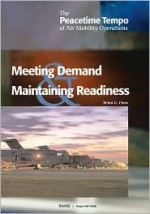 The Peacetime Tempo of Air Mobility Operations: Meeting Peacetime Demand and Maintaining Readness - Brian G. Chow