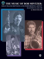 The Music of Bob Mintzer (Solo Transcriptions and Performing Artist Master Class): Saxophone, Book & CD - Bob Mintzer