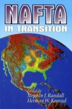 NAFTA in Transition - Stephen J. Randall, Herman W. Konrad