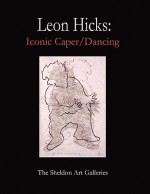 Leon Hicks: Iconic Caper / Dancing - Olivia Lahs-Gonzales