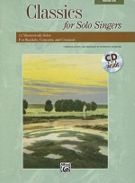 Classics for Solo Singers: 12 Masterwork Solos for Recitals, Concerts, and Contests: Medium Low [With CD (Audio)] - Patrick M. Liebergen