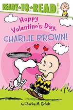 Happy Valentine's Day, Charlie Brown! (Peanuts) - Charles M. Schulz, Maggie Testa, Scott Jeralds