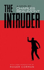 The Intruder (Valancourt 20th Century Classics) - Charles Beaumont, Roger Corman