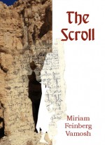 The Scroll - Miriam Feinberg Vamosh