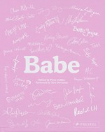 Babe - Petra Collins, Tavi Gevinson, Karley Sciortino (Slutever), Jenny Zhang, Jamia A. Wilson