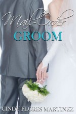 Mail-Order Groom - Cindy Flores Martinez