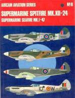 Supermarine Spitfire MK.XII-24, Supermarine Seafire MK.I-47 - Ted Hooton, Richard Ward