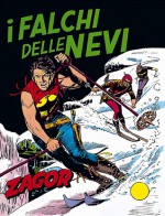 Zagor n. 78: I falchi delle nevi - Guido Nolitta, Gallieno Ferri, Franco Donatelli