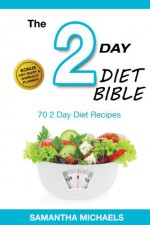 2 Day Diet: Top 70 Recipes (With Diet Diary & Workout Journal) - Samantha Michaels