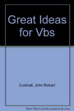 Great Ideas for Vbs - John Robert Cutshall, Michael Streff