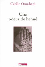 Odeur de henné - Cécile Oumhani