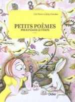 Petits Poèmes Pour Passer Le Temps - Carl Norac, Kitty Crowther, Célestin