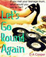 Let's Go Round Again - D.A. Cooper