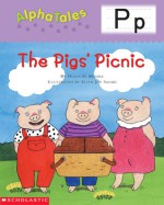 The Pigs' Picnic (Alphatales) - Scholastic Press, Ellen Joy Sasaki