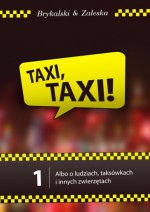 Taxi, Taxi! t.1, albo o ludziach, taksówkach i innych zwierzętach - Dawid Brykalski, Magdalena Zaleska