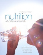 Nutrition: A Functional Approach - Janice Thompson, Melinda Manore, Judy Sheeshka