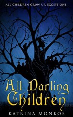 All Darling Children - Jaimey Grant;Wendy Swore;Rita J. Webb;Paige Ray;Jeanne Voelker;K. G. Borland;Gwendolyn McIntyre;Katrina Monroe;S. M. Carrière