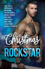 Christmas with a Rock Star - Cari Quinn, Michelle Mankin, Taryn Elliott, Katie Ashley, Emily Snow, R.B. Hilliard, Michelle A. Valentine, Crystal Kaswell, Ginger Scott