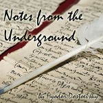 Notes from the Underground - Fyodor Dostoevsky, Walter Zimmerman, Jimcin Recordings