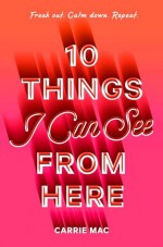 10 Things I Can See from Here - Carrie Mac