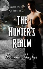 The Hunter's Realm - Brianna Hughes, Brittany Carrigan, Jenny Needham