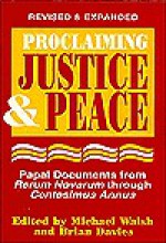 Proclaiming Justice & Peace: Papal Documents From Rerum Novarum Through Centesimus Annus - Michael J. Walsh