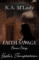 Faith Savage, Demon Huntress: Faith's Temptation - K.A. M'Lady