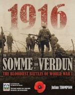 The Somme and Verdun: The Bloodiest Battles of World War I - Julian Thompson, Imperial War Museum