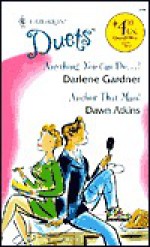 Anything You Can Do...! / Anchor That Man! - Darlene Gardner, Dawn Atkins