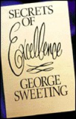 Secrets of Excellence - George Sweeting