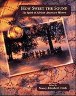 How Sweet the Sound: The Spirit of African American History - Nancy Elizabeth Fitch