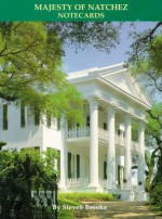 The Majesty of Natchez Notecards [With 12 Cards and 12 Envelopes] - Steven Brooke