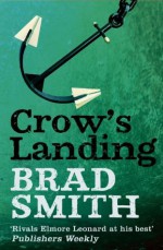 Crow's Landing (Virgil Cane) - Brad Smith