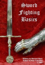 Sword Fighting Basics - Michael Shire, Rob Valentine