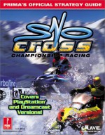 Sno-Cross Championship Racing (Prima's Official Strategy Guide) - James Poolos, Jack Black