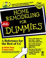 Home Remodeling for Dummies (For Dummies (Computer/Tech)) - Morris Carey, James Carey