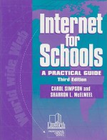 Internet for Schools: A Practical Guide - Carol Mann Simpson, Sharron L. McElmeel