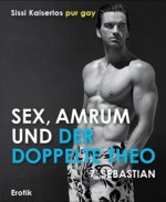 Sex, Amrum und der doppelte Theo: 7. Sebastian (German Edition) - Sissi Kaiserlos pur Gay