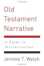 Old Testament Narrative - Jerome T. Walsh