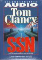 SSN: A Strategy Guide to Submarine Warfare - Tom Clancy, Martin Greenberg, Boyd Gaines, Joe Morton