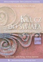 Klucz do świata. Literatura, język, komunikacja. - Beata Drabik, Jakub Pstrąg, Andrzej Zawadzki