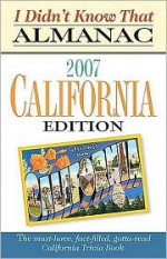 I Didn't Know That Almanac California Edition 2007 - Cool Springs Press