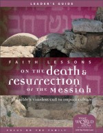 Faith Lessons on the Death and Resurrection of the Messiah (Church Vol. 4) Leader's Guide: The Bible's Timeless Call to Impact Culture - Raynard Vander Laan