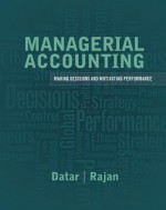 Managerial Accounting: Decision Making and Motivating Performance Plus New Myaccountinglab with Pearson Etext -- Access Card Package - Srikant M. Datar, Madhav Rajan, Charles T. Horngren