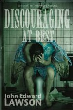 Discouraging at Best - John Edward Lawson