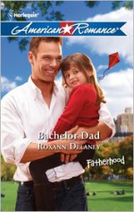 Bachelor Dad - Roxann Delaney