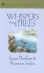 Whispers Through the Trees - Susan Plunkett, Krysteen Seelen